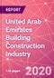 United Arab Emirates Building Construction Industry Databook Series - Market Size & Forecast (2015 - 2024) by Value and Volume (area and units) across 30+ Market Segments, Opportunities in Top 10 Cities, and Risk Assessment - COVID-19 Update Q2 2020 - Product Thumbnail Image