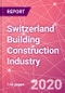 Switzerland Building Construction Industry Databook Series - Market Size & Forecast (2015 - 2024) by Value and Volume (area and units) across 30+ Market Segments, Opportunities in Top 10 Cities, and Risk Assessment - COVID-19 Update Q2 2020 - Product Thumbnail Image