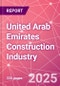 United Arab Emirates Construction Industry Databook Series - Market Size & Forecast by Value and Volume (area and units), Q2 2023 Update - Product Thumbnail Image