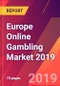 Europe Online Gambling Market 2019 - Product Thumbnail Image