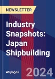 Industry Snapshots: Japan Shipbuilding- Product Image