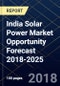 India Solar Power Market Opportunity Forecast 2018-2025 - Product Thumbnail Image