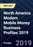 North America Modern Mobile Money Business Profiles 2019- Product Image