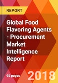 Global Food Flavoring Agents - Procurement Market Intelligence Report- Product Image