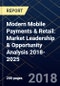 Modern Mobile Payments & Retail: Market Leadership & Opportunity Analysis 2018-2025 - Product Thumbnail Image