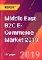 Middle East B2C E-Commerce Market 2019 - Product Thumbnail Image