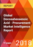 Global Docosahexaenoic Acid - Procurement Market Intelligence Report- Product Image