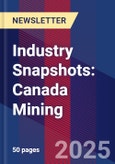 Industry Snapshots: Canada Mining- Product Image