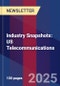 Industry Snapshots: US Telecommunications - Product Thumbnail Image