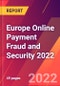 Europe Online Payment Fraud and Security 2022 - Product Thumbnail Image