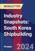 Industry Snapshots: South Korea Shipbuilding- Product Image