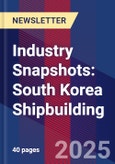 Industry Snapshots: South Korea Shipbuilding- Product Image