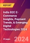 India B2C E-Commerce Insights, Payment Trends, & Emerging Digital Technologies 2024 - Product Thumbnail Image