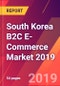South Korea B2C E-Commerce Market 2019 - Product Thumbnail Image
