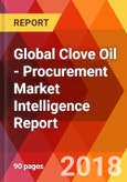 Global Clove Oil - Procurement Market Intelligence Report- Product Image