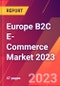 Europe B2C E-Commerce Market 2023 - Product Image