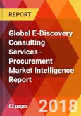 Global E-Discovery Consulting Services - Procurement Market Intelligence Report- Product Image