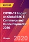 COVID-19 Impact on Global B2C E-Commerce and Online Payments: 2020 - Product Thumbnail Image