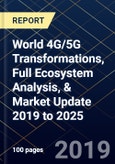 World 4G/5G Transformations, Full Ecosystem Analysis, & Market Update 2019 to 2025- Product Image