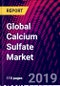 Global Calcium Sulfate Market, by Form, by Applications, by Region; Size and Forecast, 2018-2025 - Product Thumbnail Image