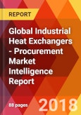 Global Industrial Heat Exchangers - Procurement Market Intelligence Report- Product Image