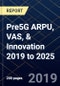 Pre5G ARPU, VAS, & Innovation 2019 to 2025 - Product Thumbnail Image