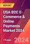 USA B2C E-Commerce & Online Payments Market 2024 - Product Image
