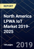 North America LPWA IoT Market 2019-2025- Product Image