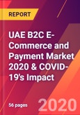 UAE B2C E-Commerce and Payment Market 2020 & COVID-19's Impact- Product Image