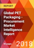 Global PET Packaging - Procurement Market Intelligence Report- Product Image