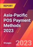 Asia-Pacific POS Payment Methods 2023- Product Image