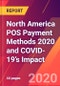 North America POS Payment Methods 2020 and COVID-19’s Impact - Product Thumbnail Image