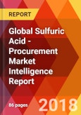 Global Sulfuric Acid - Procurement Market Intelligence Report- Product Image