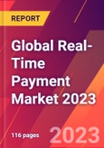 Global Real-Time Payment Market 2023- Product Image