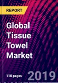 Global Tissue Towel Market, by Product Type, by Application, by Distribution Channel, by Region, Size and Forecast, 2015-2025- Product Image