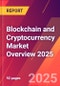Blockchain and Cryptocurrency Market Overview 2025 - Product Image
