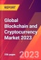 Global Blockchain and Cryptocurrency Market 2023 - Product Thumbnail Image