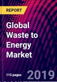Global Waste to Energy Market, by Technology, by Region, Trend Analysis, Competitive Market Share and Forecast, 2015-2025- Product Image
