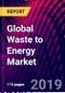 Global Waste to Energy Market, by Technology, by Region, Trend Analysis, Competitive Market Share and Forecast, 2015-2025 - Product Thumbnail Image