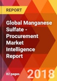 Global Manganese Sulfate - Procurement Market Intelligence Report- Product Image