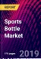 Sports Bottle Market, by Type of Material, by Distribution Channel, by Region Growth Potential, Competitive Market Size and Forecast, 2015-2025 - Product Thumbnail Image