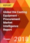 Global Die Casting Equipment - Procurement Market Intelligence Report - Product Thumbnail Image