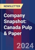 Company Snapshot: Canada Pulp & Paper- Product Image