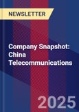 Company Snapshot: China Telecommunications- Product Image