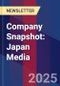 Company Snapshot: Japan Media - Product Thumbnail Image