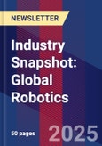 Industry Snapshot: Global Robotics- Product Image