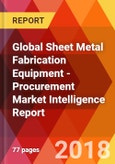 Global Sheet Metal Fabrication Equipment - Procurement Market Intelligence Report- Product Image