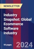 Industry Snapshot: Global Ecommerce Software Industry- Product Image