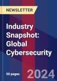 Industry Snapshot: Global Cybersecurity- Product Image