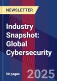 Industry Snapshot: Global Cybersecurity- Product Image